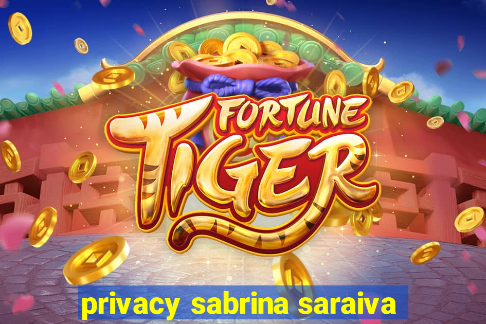 privacy sabrina saraiva